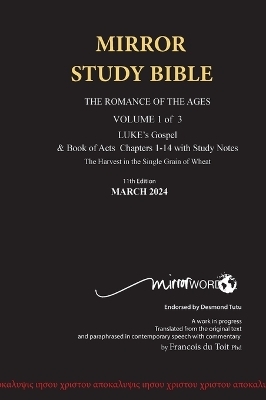 Hardback 11th Edition MIRROR STUDY BIBLE VOL 1 - Updated March 2024 LUKE's Gospel & Acts 1-14 - Francois du Toit