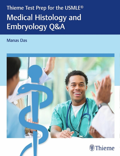 Thieme Test Prep for the USMLE®: Medical Histology and Embryology Q&A - Manas Das
