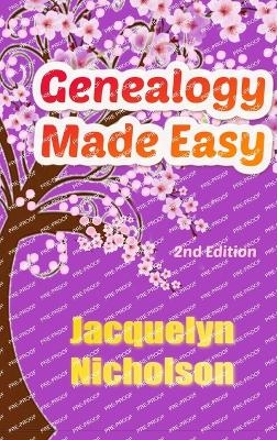 Genealogy Made Easy - Jacquelyn Nicholson