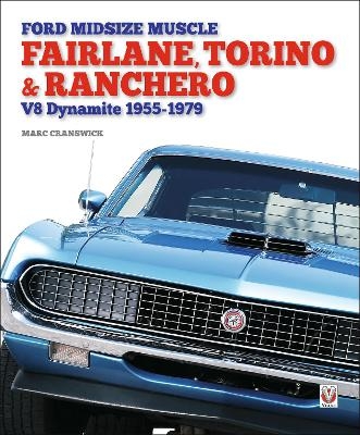Ford Midsize Muscle – Fairlane, Torino & Ranchero - Marc Cranswick