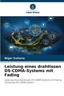 Leistung eines drahtlosen DS-CDMA-Systems mit Fading - Nigar Sultana