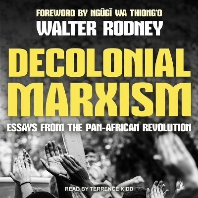 Decolonial Marxism - Walter Rodney