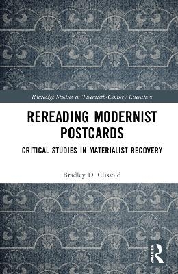 Rereading Modernist Postcards - Bradley D. Clissold