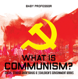 What is Communism? Social Studies Book Grade 6 | Children's Government Books -  Baby Professor