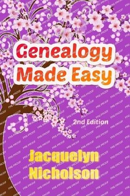 Genealogy Made Easy - Jacquelyn Nicholson