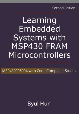 Learning Embedded Systems with MSP430 FRAM Microcontrollers - Byul Hur