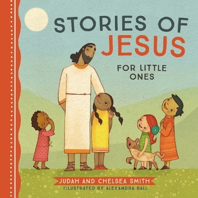 Stories of Jesus for Little Ones - Judah Smith, Chelsea Smith
