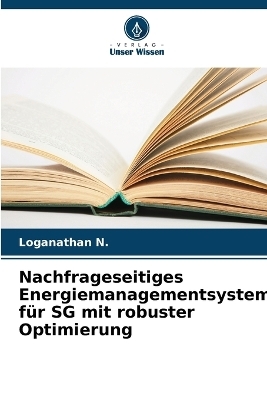 Nachfrageseitiges Energiemanagementsystem für SG mit robuster Optimierung - Loganathan N