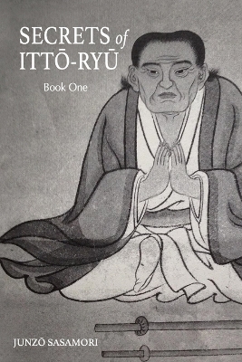 Secrets of Itto-ryu - Junzo Sasamori