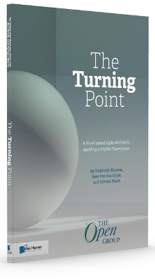 The Turning Point: A Novel about Agile Architects Building a Digital Foundation - 