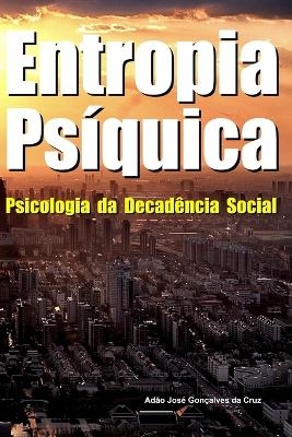 Entropia Ps�quica - Ad�o Jos� Gon�alves Da Cruz