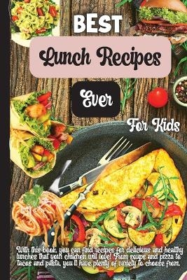 Best Lunch Recipes Ever For Kids - Eric Vega
