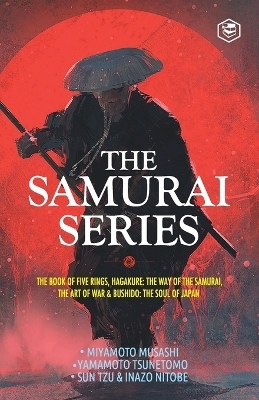 The Samurai Series - Miyamoto Musashi, Yamamoto Tsunetomo