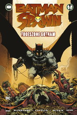Batman/Spawn: Todeszone Gotham - Greg Capullo, Todd McFarlane