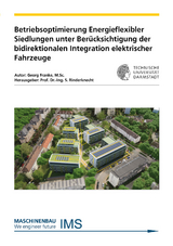 Betriebsoptimierung Energieflexibler Siedlungen unter Berücksichtigung der bidirektionalen Integration elektrischer Fahrzeuge - Georg Franke