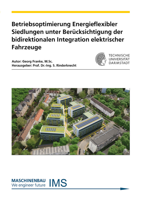 Betriebsoptimierung Energieflexibler Siedlungen unter Berücksichtigung der bidirektionalen Integration elektrischer Fahrzeuge - Georg Franke