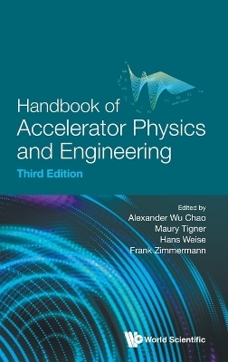 Handbook Of Accelerator Physics And Engineering (Third Edition) - 