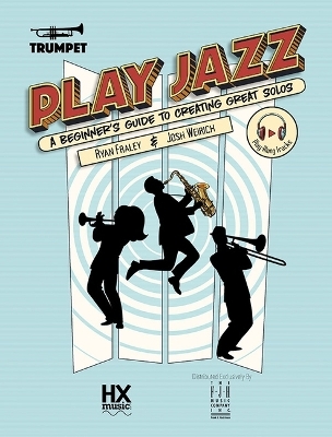 Play Jazz - Trumpet (a Beginner's Guide to Creating Great Solos) - 