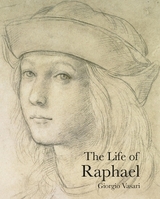 The Life of Raphael - Vasari, Giorgio; Burke, Jill