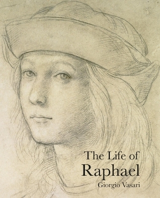 The Life of Raphael - Giorgio Vasari