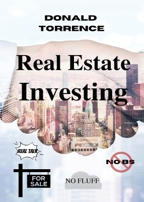 Real Estate Investing - Donald Torrence