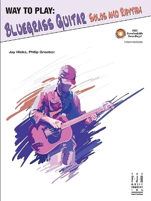 Way to Play Bluegrass Guitar -- Solos and Rhythm - 