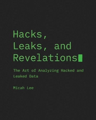 Hacks, Leaks, and Revelations - Micah Lee