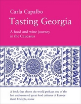 Tasting Georgia: A Food and Wine Journey in the Caucasus - Capalbo, Carla
