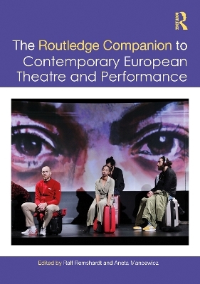 The Routledge Companion to Contemporary European Theatre and Performance - 