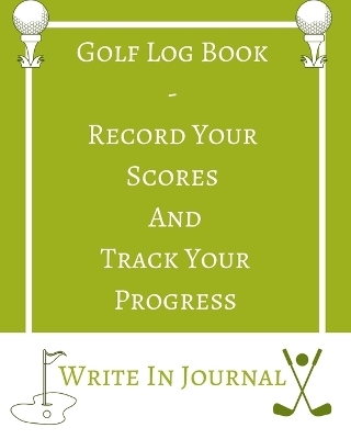 Golf Log Book - Record Your Scores And Track Your Progress - Write In Journal - Green White Field - Abstract Geometric -  Toqeph