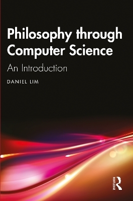 Philosophy through Computer Science - Daniel Lim