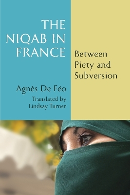 The Niqab in France - Agnès De Féo