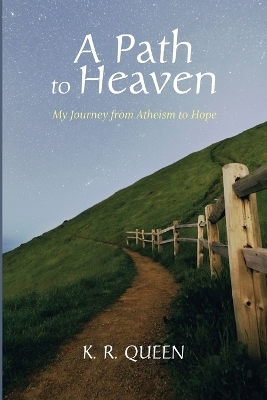 A Path to Heaven - K R Queen