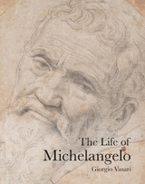 The Life of Michelangelo - Vasari, Giorgio; Hemsoll, David