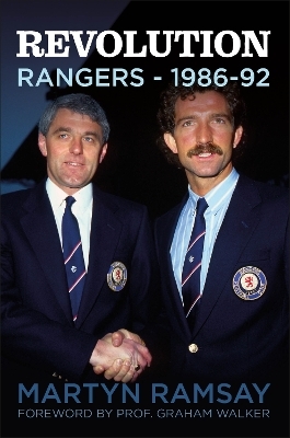 Revolution: Rangers (1986-92) - Martyn Ramsay