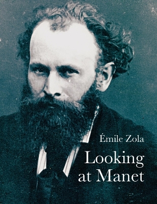 Looking At Manet - Émile Zola