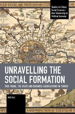 Unravelling the Social Formation - Akif Avci