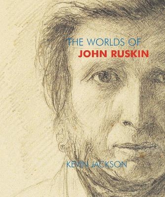 The Worlds of John Ruskin - Kevin Jackson
