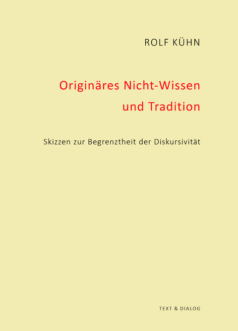 Originäres Nicht-Wissen und Tradition - Rolf Kühn