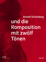 Arnold Schönberg und die Komposition mit zwölf Tönen - Eike Feß