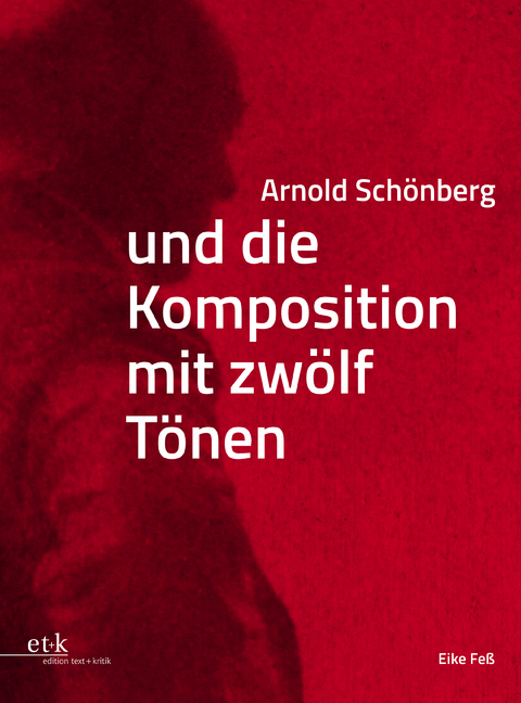 Arnold Schönberg und die Komposition mit zwölf Tönen - Eike Feß