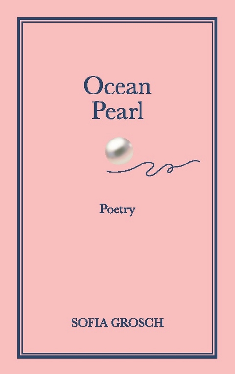 Ocean Pearl - Sofia Grosch