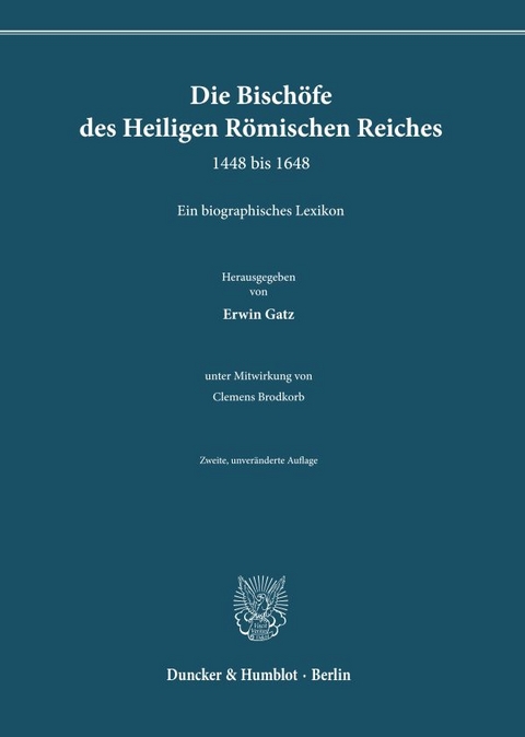 Die Bischöfe des Heiligen Römischen Reiches 1448 bis 1648. - 
