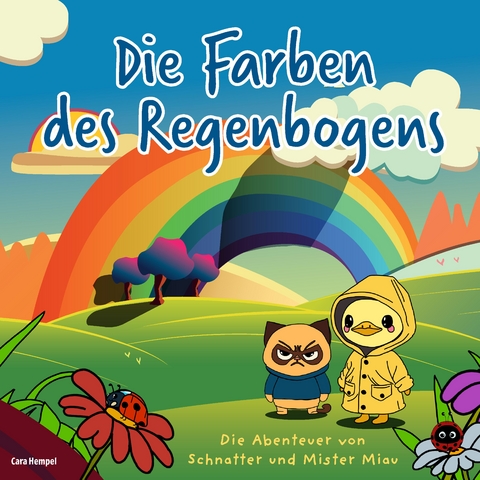 Kinderbuch über Farben (von 0-3): Die Abenteuer von Schnatter und Mister Miau - Cara Hempel