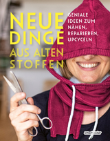 Neue Dinge aus alten Stoffen - 