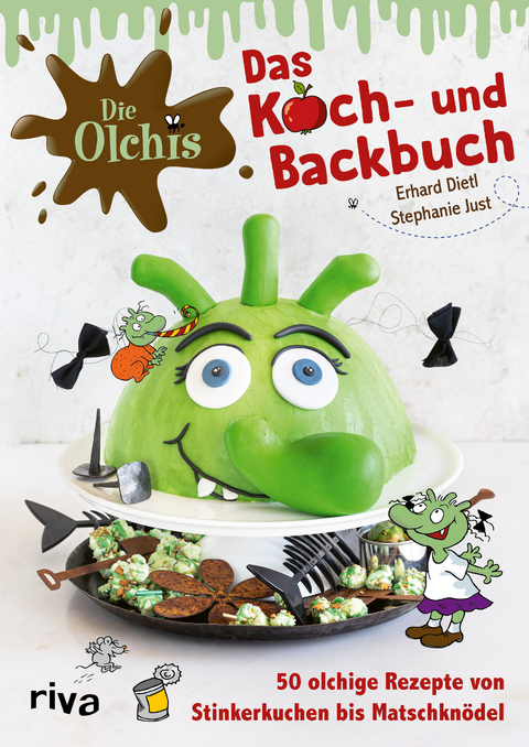 Die Olchis – Das Koch- und Backbuch - Stephanie Just
