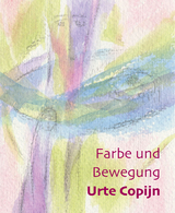 Farbe und Bewegung - Urte Copijn