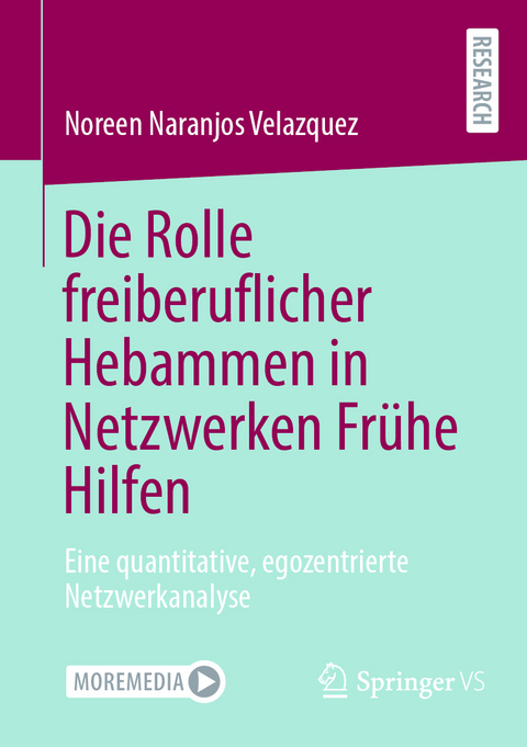 Die Rolle freiberuflicher Hebammen in Netzwerken Frühe Hilfen - Noreen Naranjos Velazquez