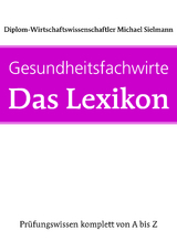 Gesundheitsfachwirte: Das Lexikon - Sielmann, Michael