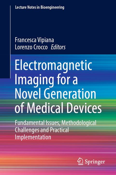 Electromagnetic Imaging for a Novel Generation of Medical Devices - 